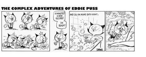 The complex adventures of eddie puss - The Complex Adventures of Eddie Puss, though, is a comic strip he later produced about a young anthropomorphic cat that has feelings for his own mother. As you might have suspected, the comic strip is not at all suitable for children. Since then, he has renounced the comic strip and will no longer discuss it. Chris Savino Kick Buttowski. He was also …